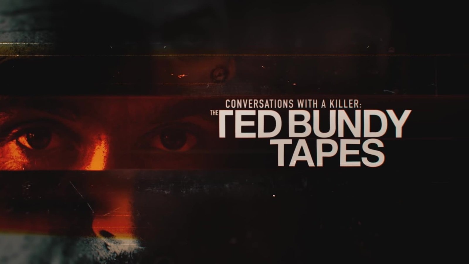 Conversations with a Killer: The Ted Bundy Tapes