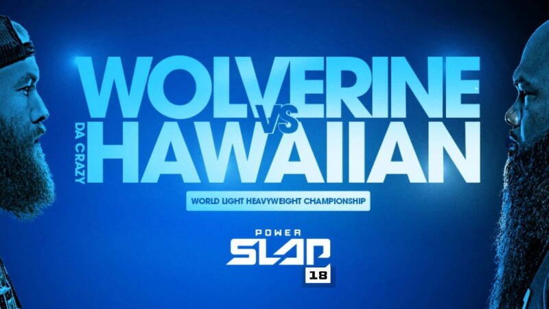Power Slap 18: Wolverine vs. Da Crazy Hawaiian