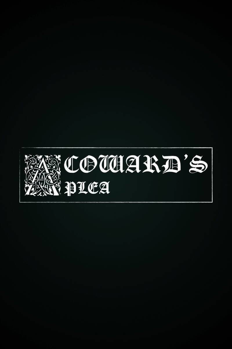 A Coward's Plea