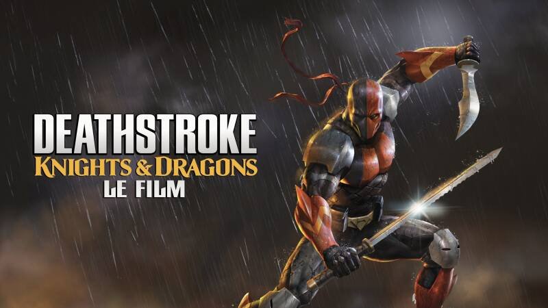 Deathstroke: Knights & Dragons - The Movie