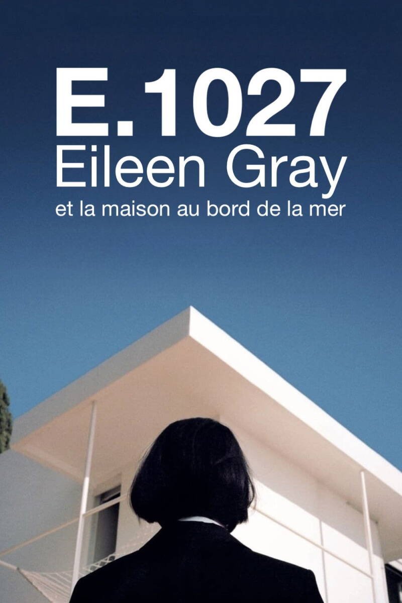 E.1027: Eileen Gray and the House by the Sea
