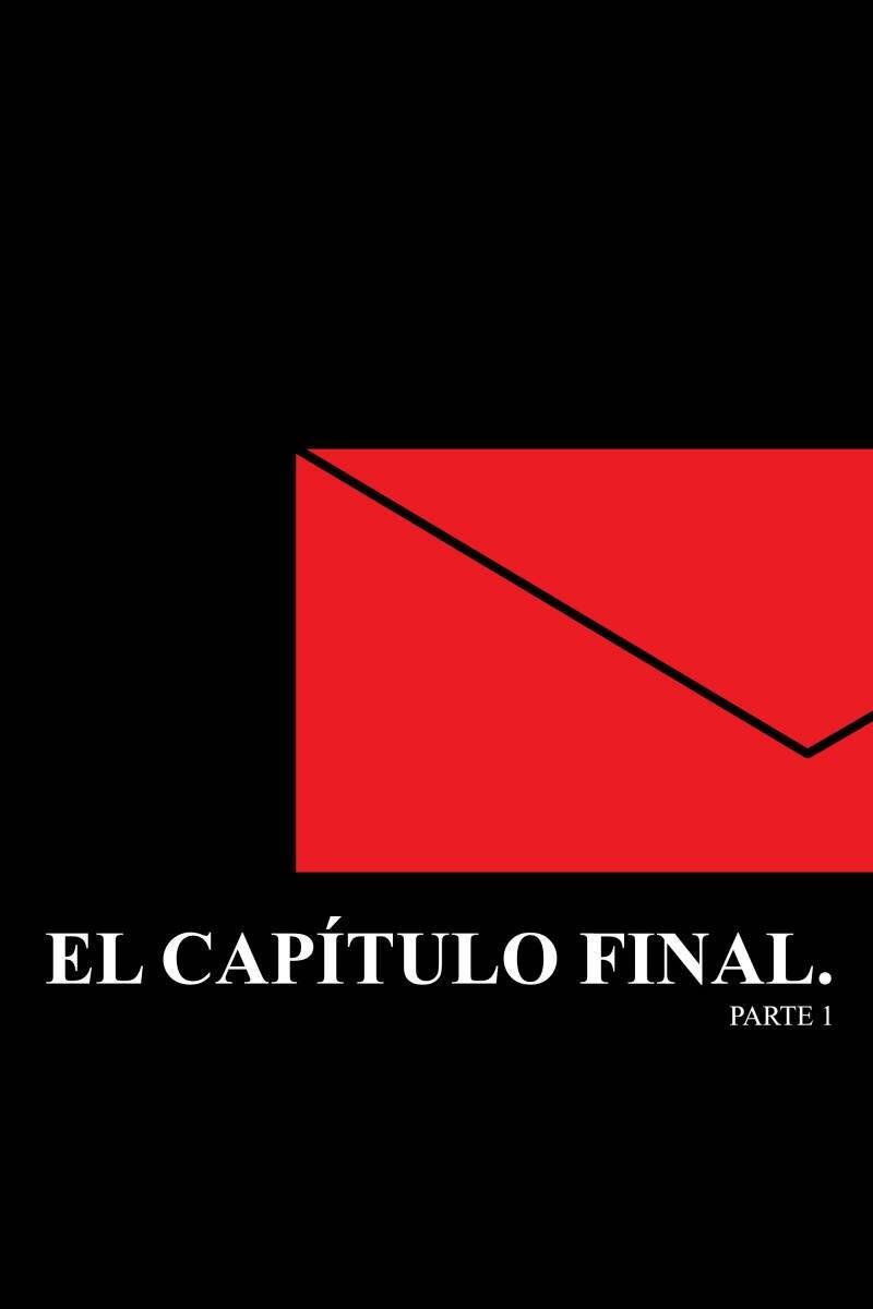 El Capítulo Final. Parte 1