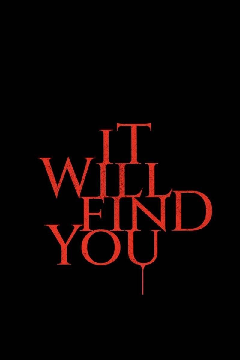 It Will Find You