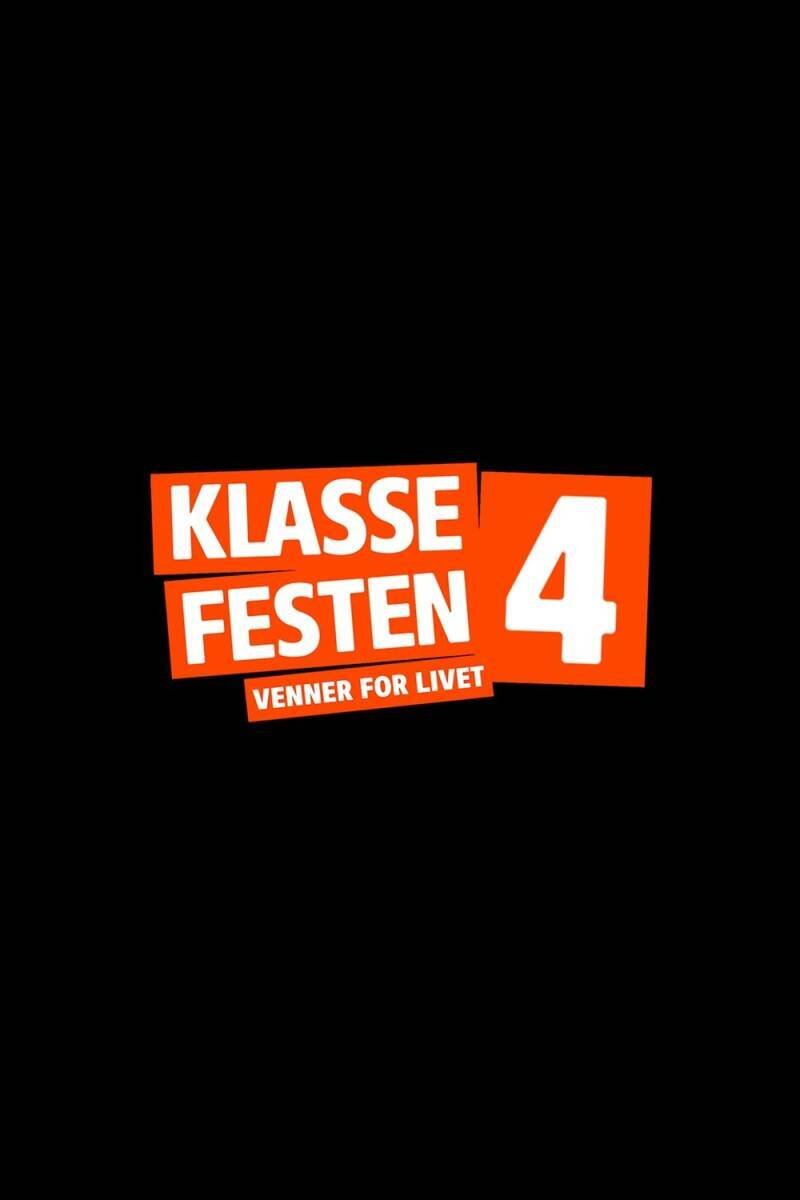 Klassefesten 4 - venner for livet