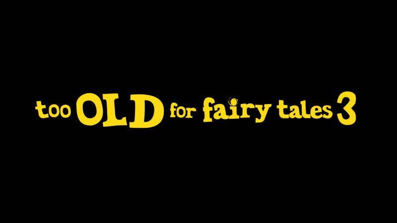 Too Old for Fairy Tales 3